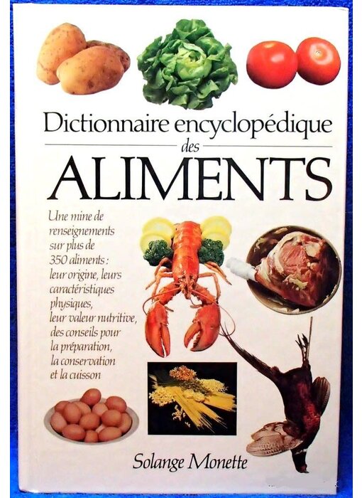 Livre d'occasion - Dictionnaire encyclopédique des aliments - Solange Monette