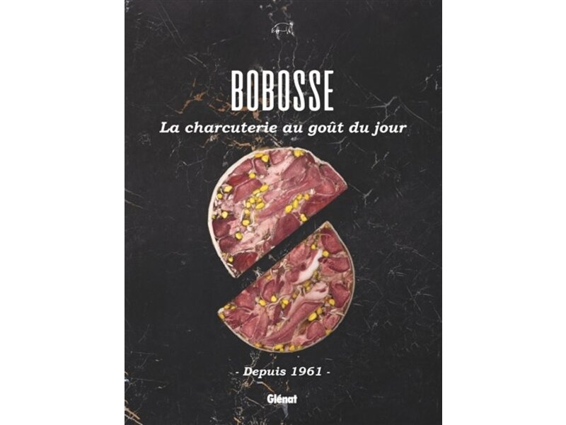 glénat Bobosse, la charcuterie au goût du jour - Audrey Rollet