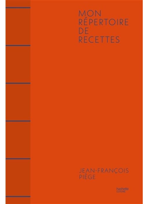 Mon répertoire de recettes - Jean-François Piège