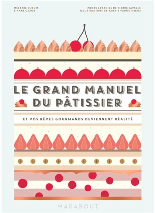 Livre d'occasion - Le grand manuel du pâtissier - Mélanie Dupuis , Anne Cazor