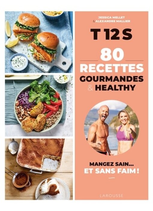 T12S, 80 recettes gourmandes & healthy : mangez sain... et sans faim ! - Jessica Mellet , Alexandre Mallier