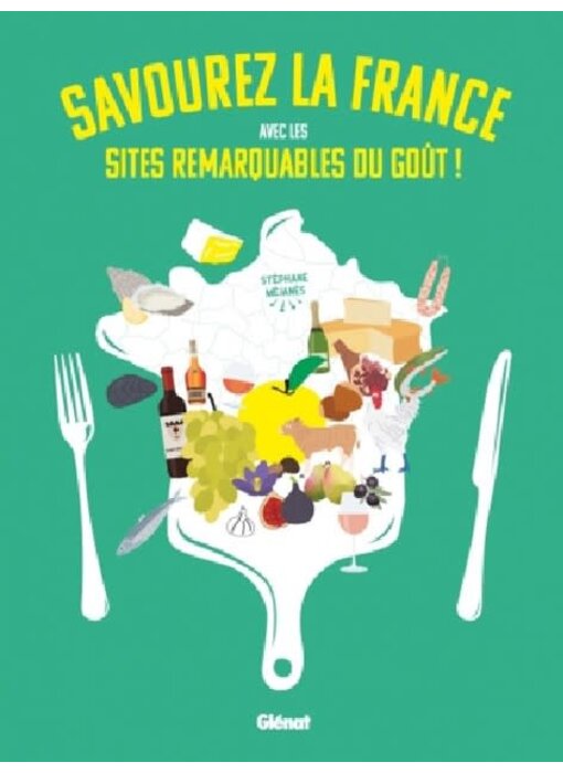Savourez la France avec les sites remarquables du goût - Stéphane Méjanès