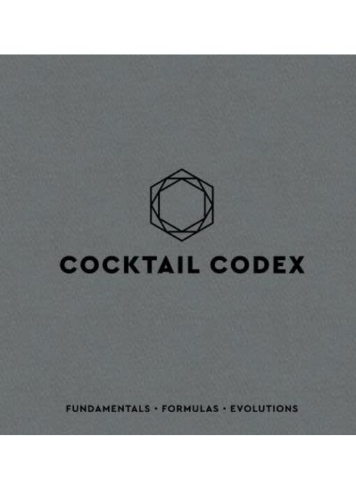 Cocktail Codex: Fundamentals, Formulas, Evolutions - Alex Day, Nick Fauchald & David Kaplan