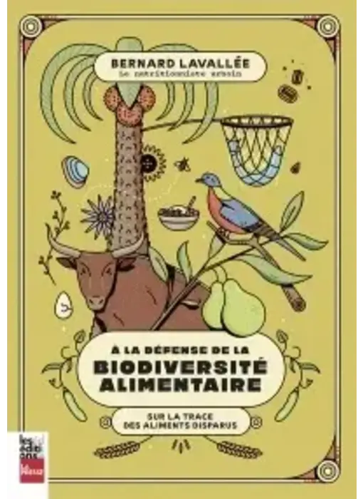 À la défense de la biodiversité alimentaire - Bernard Lavallée
