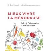 Éditions de l'homme Mieux vivre la ménopause : Grâce à l'alimentation et aux hormones - Isabelle Huot - PARUTION  À VENIR