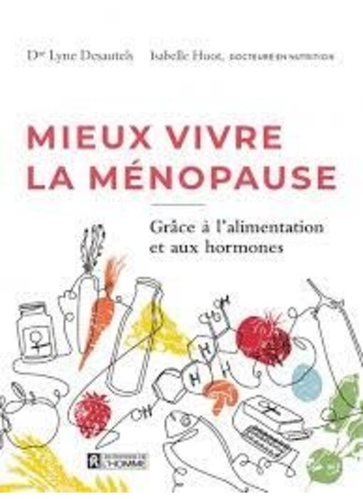 Mieux vivre la ménopause : Grâce à l'alimentation et aux hormones - Isabelle Huot - PARUTION  À VENIR