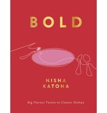 Nourish Bold : Big Flavour Twists to Classic Dishes - Nisha Katona