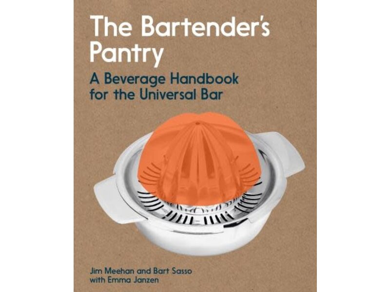 Ten Speed Press The Bartender's Pantry - Jim Meehan, Bart Sasso, Emma Janzen - PARUTION JUIN 2024