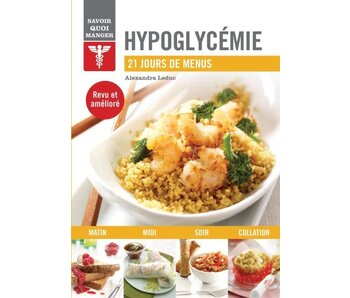Hypoglycémie : 21 jours de menus - Alexandra Leduc