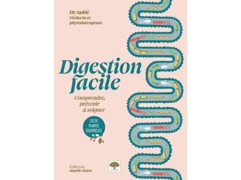 Éditions Marie Claire Digestion facile : comprendre, prévenir & soigner - Patrick Aubé