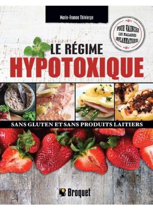 Le régime hypotoxique, sans gluten et sans produits laitiers - Marie-France Thivierge - À PARAITRE AVRIL 2024