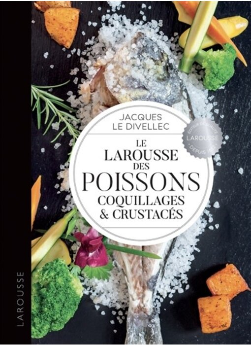 Le Larousse des poissons, coquillages & crustacés - Jacques Le Divellec