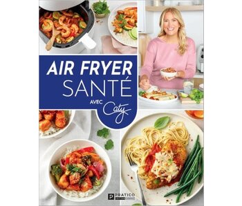 Air Fryer santé - Caty Bérubé