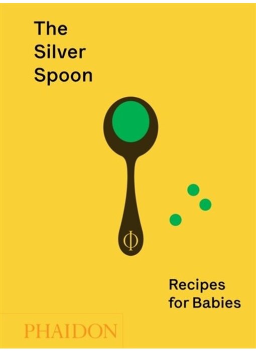 The Silver Spoon : Recipes  for Babies - Amanda Grant