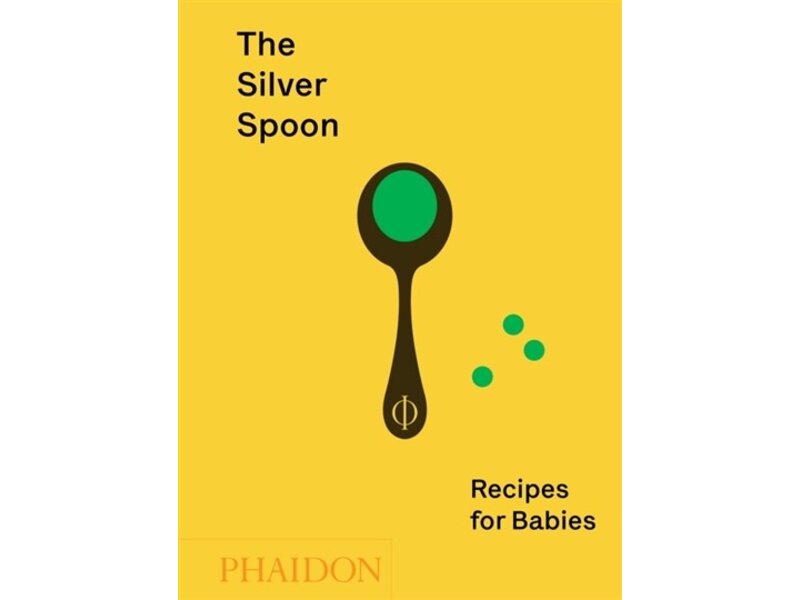 phaidon The Silver Spoon : Recipes  for Babies - Amanda Grant