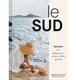 Chronicle Books Le Sud : Recipes from Provence-Alpes-Côte d'Azur - Rebekah Peppler - À PARAITRE AVRIL 2024