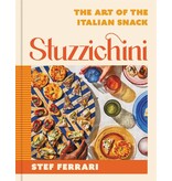 Little, Brown And Company Stuzzichini : The Art of the Italian Snack - Stef Ferrari - À PARAITRE AVRIL 2024