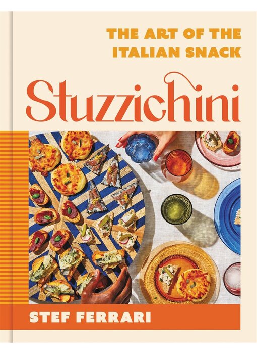 Stuzzichini : The Art of the Italian Snack - Stef Ferrari - À PARAITRE AVRIL 2024