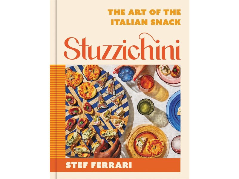 Little, Brown And Company Stuzzichini : The Art of the Italian Snack - Stef Ferrari - À PARAITRE AVRIL 2024