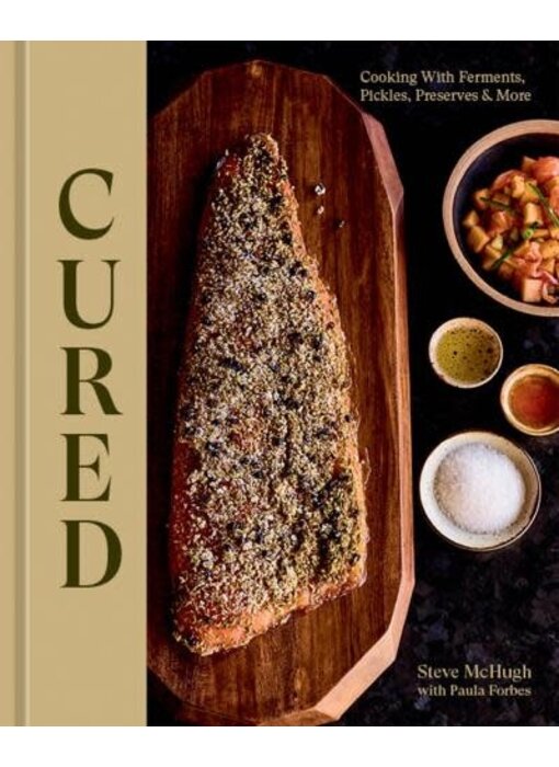 Cured : Cooking with Ferments, Pickles, Preserves & More - Steve McHugh - À PARAITRE MARS 2024