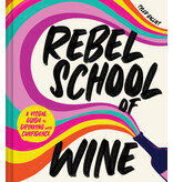 Harvest Rebel School of Wine : A Visual Guide to Drinking with Confidence - Tyler Balliet - À PARAITRE MAI 2024