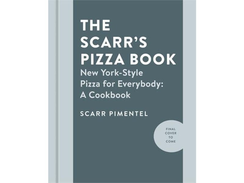 Ten Speed Press The Scarr's Pizza Cookbook : New York-Style Pizza for Everybody - Scarr Pimentel - À PARAITRE AOÛT 2024