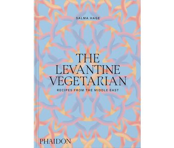 The Levantine Vegetarian : Recipes from the Middle East - Salma Hage - À PARAITRE MAI 2024