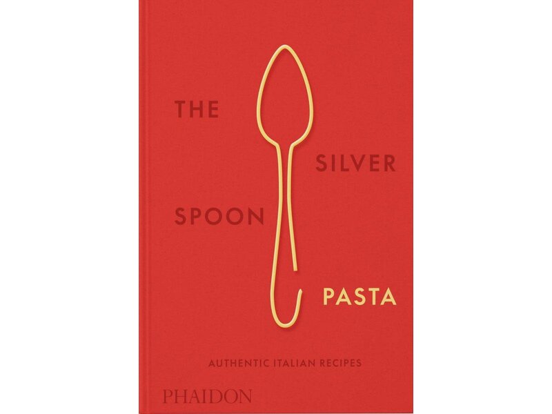phaidon The Silver Spoon Pasta : Authentic Italian Recipes - The Silver Spoon Kitchen