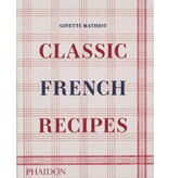 phaidon Classic French Recipes - Ginette Mathiot, David Lebovitz, Keda Black - À PARAITRE AVRIL 2024