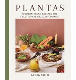 Little, Brown And Company Plantas : Modern Vegan Recipes for Traditional Mexican Cooking - Alexa Soto - À PARAITRE AOÛT 2024