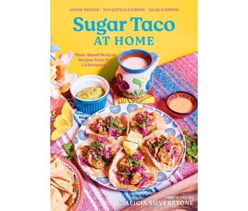 Sugar Taco at Home : Plant-Based Mexican Recipes from our L.A. Restaurant - Jayde Nicole, Nia Gatica Campos - À PARAITRE AVRIL 2024