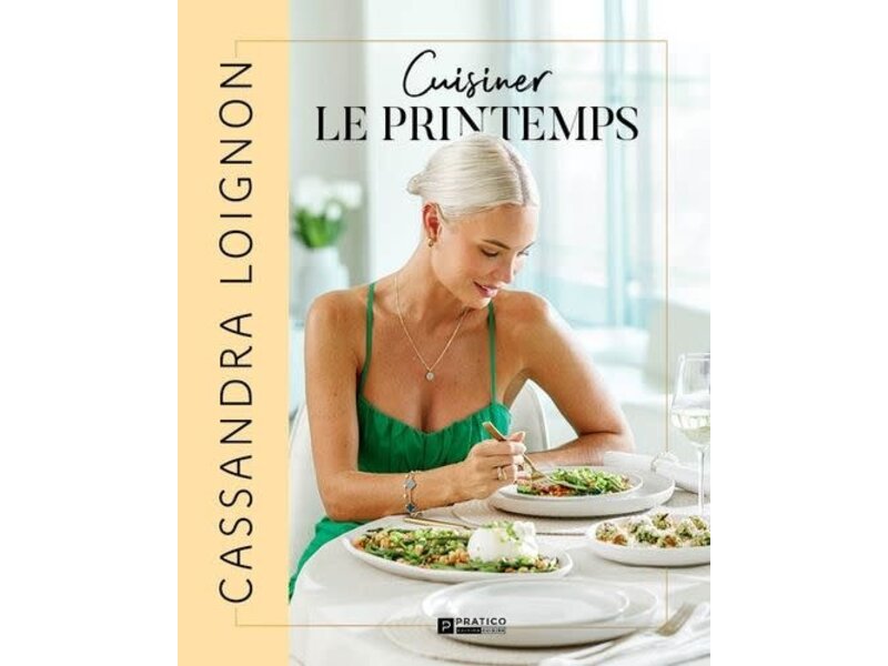 Pratico édition Cuisiner le printemps - Cassandra Loignon