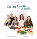 Béliveau éditeur Cuisine ketozen en famille : Savoure la simplicité et la vitalité! - Émilie Maurice