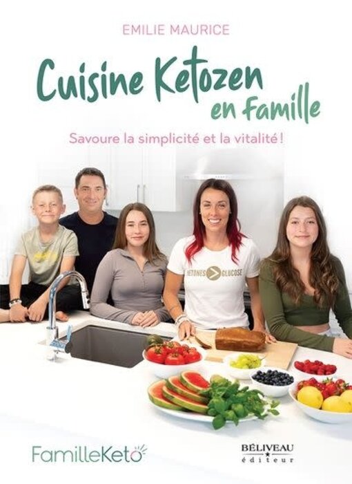 Cuisine ketozen en famille : Savoure la simplicité et la vitalité! - Émilie Maurice