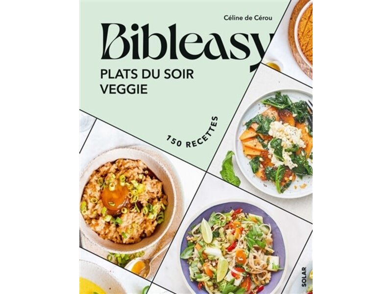 Solar Éditions Bibleasy : Plats du soir veggie - Céline de Cérou