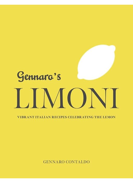 Gennaro's Limoni : Vibrant Italian Recipes Celebrating the Lemon - Gennaro Contaldo