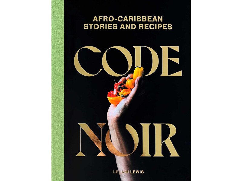 Tra Publishing Code Noir : Afro-Caribbean Stories and Recipes - Lelani Lewis