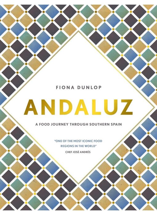 Andaluz : A Food Journey through Southern Spain - Fiona Dunlop