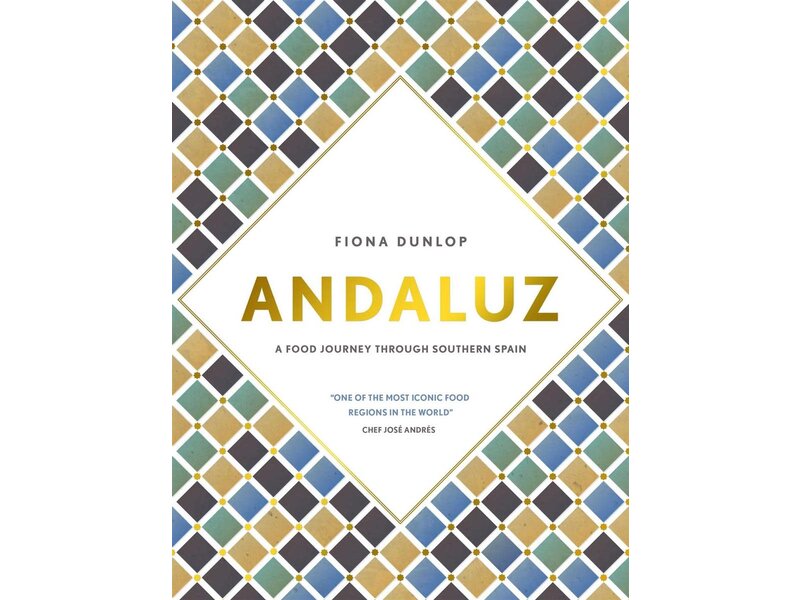 Interlink Books Andaluz : A Food Journey through Southern Spain - Fiona Dunlop
