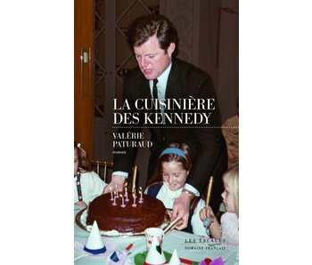 La cuisinière des Kennedy - Valérie Paturaud - À PARAITRE MAI 2024