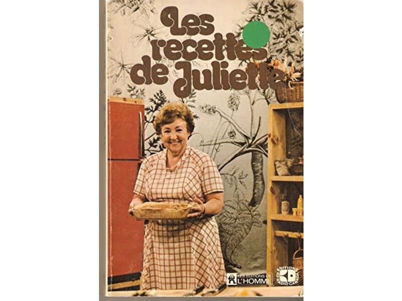 Éditions de l'homme Livre d'occasion - Les recettes de Juliette - Juliette Huot