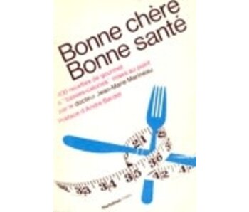 Livre d'occasion - Bonne chère, bonne santé : 400 recettes de gourmet à basses-calories - Jean-Marie Marineau