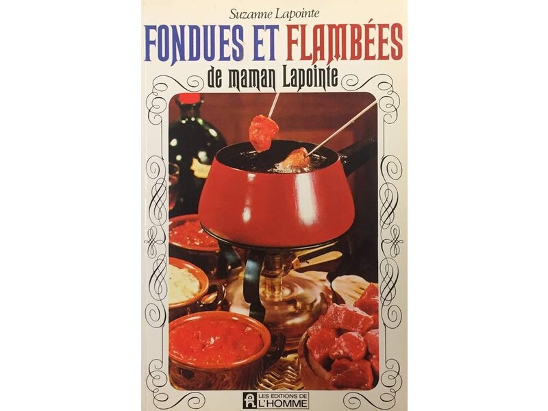 Éditions de l'homme Livre d'occasion - Fondues et flambées de maman Lapointe - Suzanne Lapointe