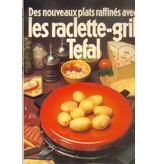Tefal Livre d'occasion - Des nouveaux plats raffinés avec les raclettes-gril Tefal - Lutz Helger