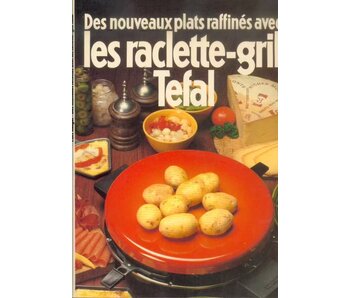 Livre d'occasion - Des nouveaux plats raffinés avec les raclettes-gril Tefal - Lutz Helger