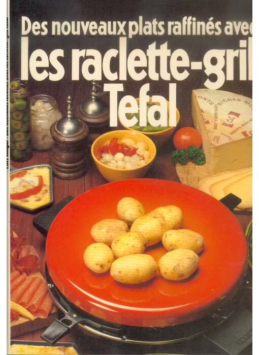 Livre d'occasion - Des nouveaux plats raffinés avec les raclettes-gril Tefal - Lutz Helger