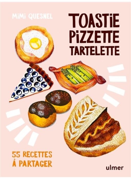 Toastie, pizzette, tartelette : 55 recettes à partager - Mimi Quesnel