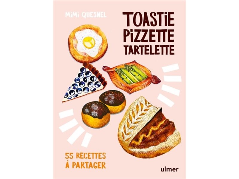 Ulmer Toastie, pizzette, tartelette : 55 recettes à partager - Mimi Quesnel