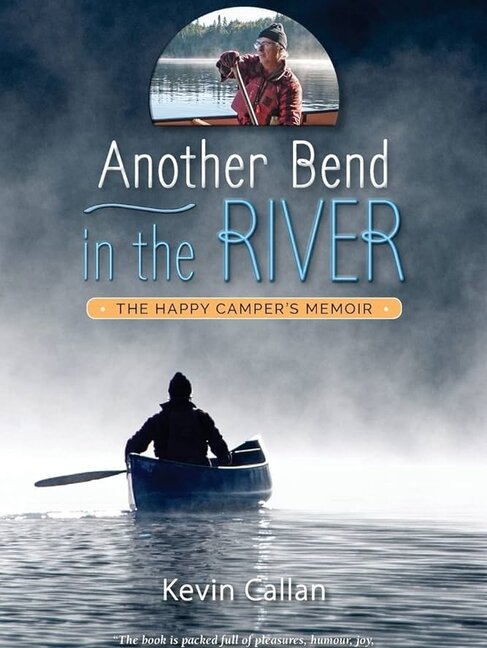 Kevin Callan Books Another Bend In The River