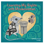 NATIVE NORTHWEST LEARNING MY RIGHTS WITH MOUSEWOMAN ~ MORGAN ASOYUF